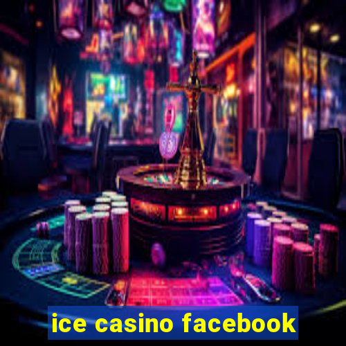 ice casino facebook